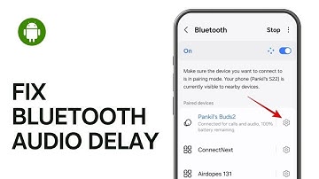 How to Fix Bluetooth Audio Delay on Android