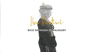 Rico Raymozza - Ibu Pertiwi (feat Maiasary)