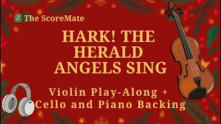 Hark! The Herald Angels Sing | Violin Play Along + Cello & Piano Backing Track
