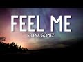 Feel Me - Selena Gomez (Lyrics) 🎵