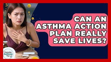 Can An Asthma Action Plan Really Save Lives? - Everyday Asthma Tips
