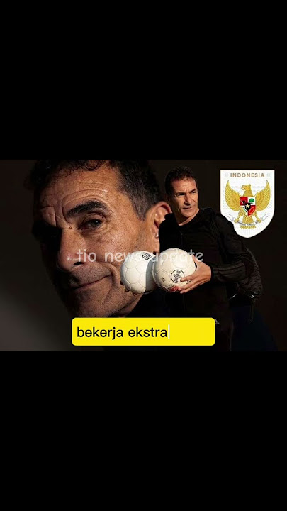 Gerald Vanenburg harus begadang untuk menyeleksi sendiri skuad timnas U-23