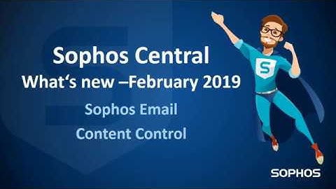 201902 What´s new in Sophos Central - Email Content Control