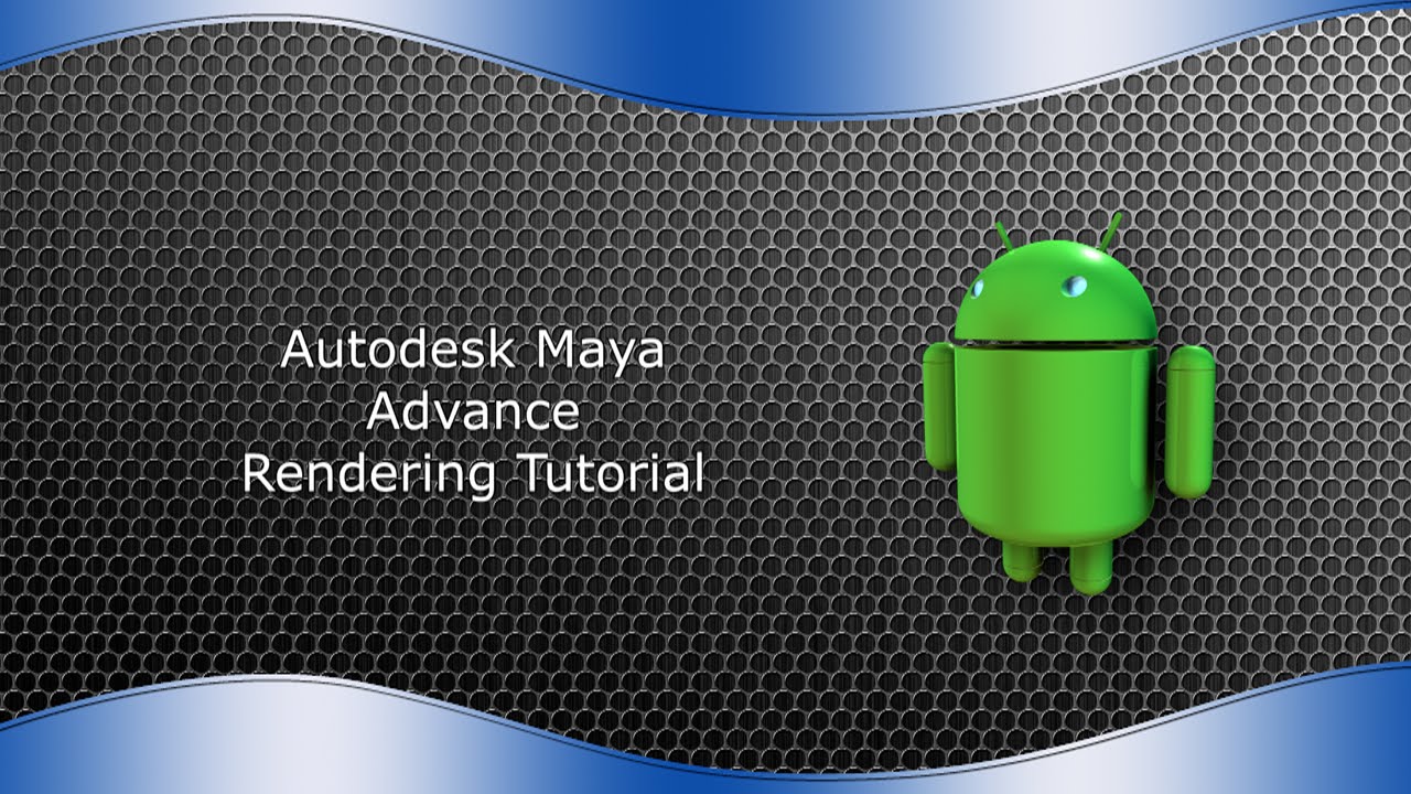 Advance Rendering an Android using Autodesk Maya. - YouTube