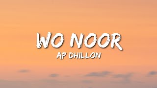 Ap Dhillon - Wo Noor (Lyrics)