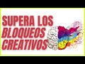 Supera los Bloqueos Creativos