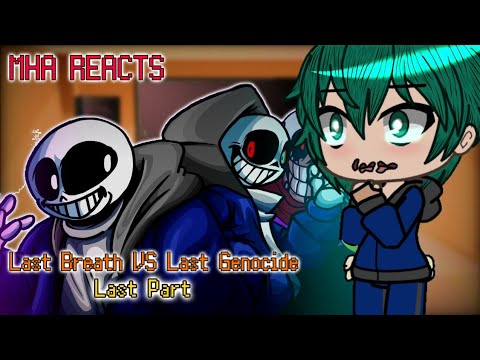 Mha Reacts to Last Breath Vs Last Genocide (Part 2)