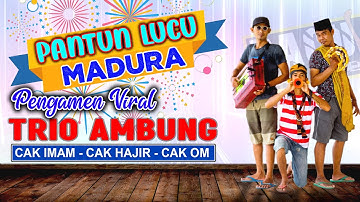 NGAMEN 3  - PANTUN LUCU MADURA VERSION | TRIO AMBUNG | CAK IMAM, CAK HAJIR, CAK OM