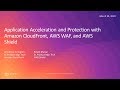 Application Acceleration and Protection with Amazon CloudFront, AWS WAF, and AWS Shield