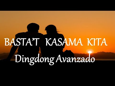 BASTAT KASAMA KITA   DINGDONG AVANZADO lyrics HD