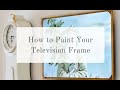 I painted my tv frame  how to paint a tv frame samsung frame tv dupe