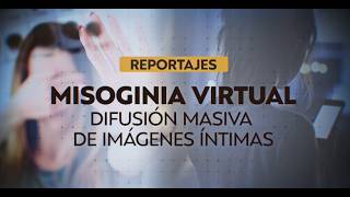 Teletrece Reports | "Virtual Misogyny": Non-consensual sharing of intimate images