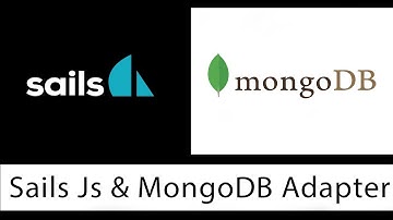 Sails (Part 3) - Creating Models, Using MongoDB Adapter & Sails Blueprints