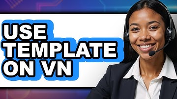 How to Use Template on VN (Updated)
