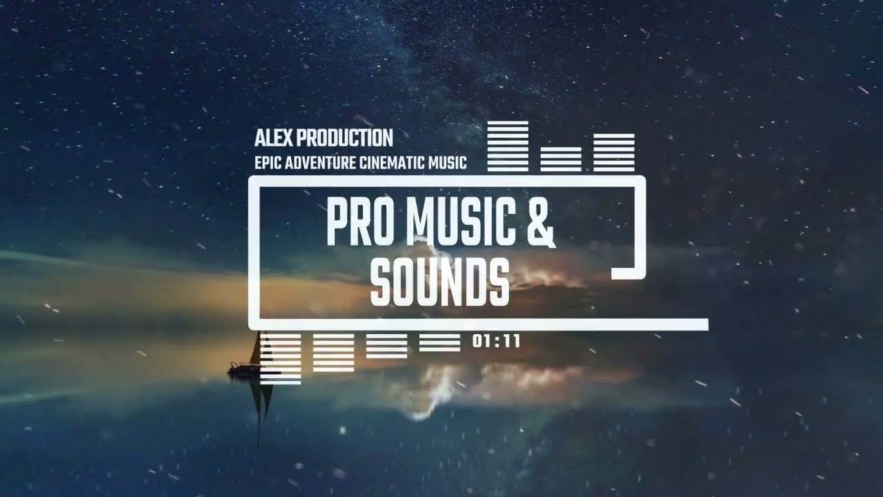 Epic Adventure Cinematic Music - Alex Productions - NO COPYRIGHT - FREE DOWNLOAD - VLOG - MONETIZE