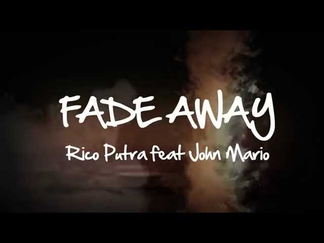 Rico Putra feat. John Mario - Fade Away (iTunes) Lyrics Video class=