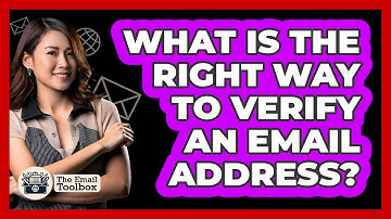 What Is The Right Way To Verify An Email Address?