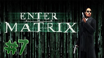 Enter The Matrix | Ghost | Playthrough | Episode 7