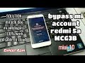 Xiaomi redmi 5A (MCG3B) Unlock Mi Cloud Bypass Mi Account - miui 10 - Android 8.1.0