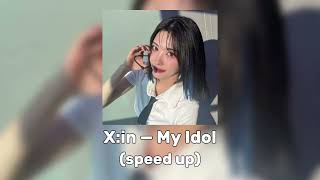 X:in — My Idol (speed up)