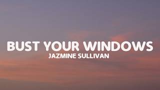 Jazmine Sullivan - Bust Your Windows (Lyrics)