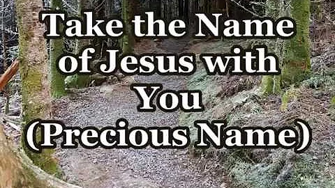 "Take the Name of Jesus with You" (4)