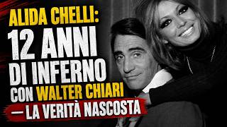 ALIDA CHELLI: 12 ANNI DI INFERNO CON WALTER CHIARI — LA VERITÀ NASCOSTA