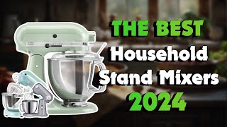 The Top 5 Best Stand Mixers in 2024 - Must Watch Before Buying!