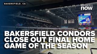 Bakersfield Condors close out final home game after record-breaking season