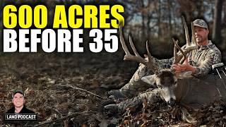 How He Went From 80 Acres to 600+ Acres Before 35