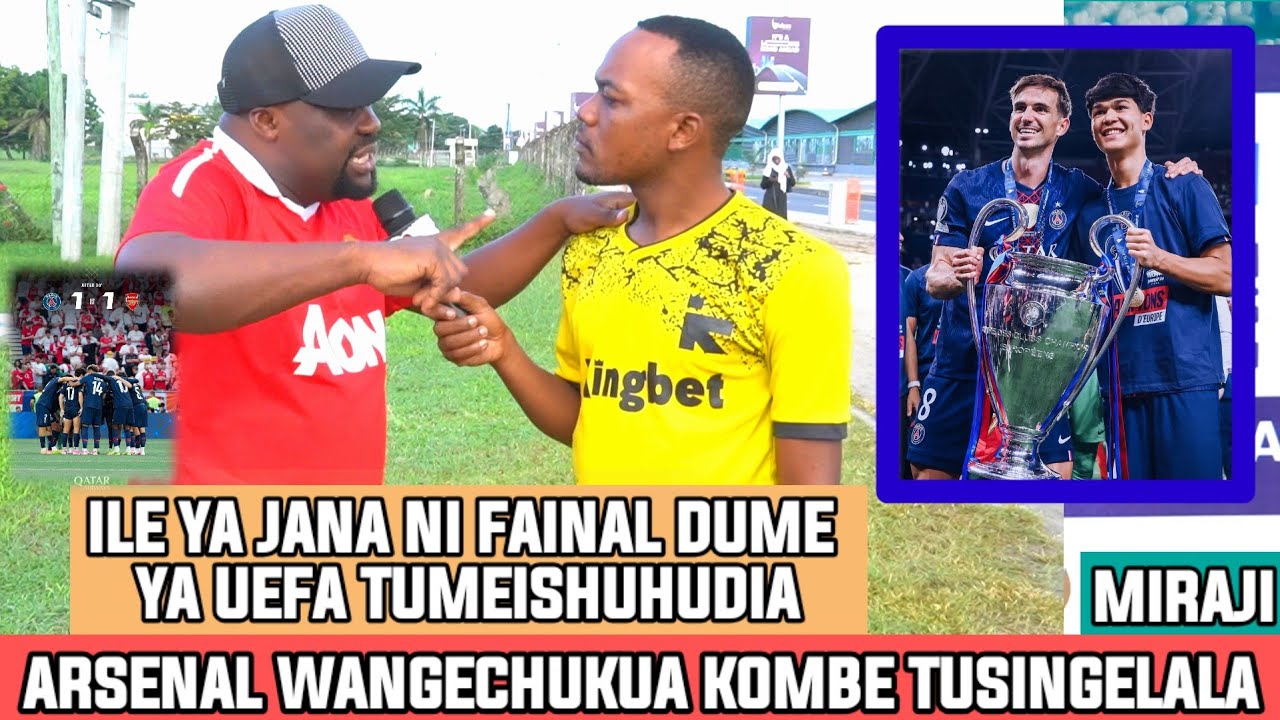 MIRAJI|MISIMU MI3 YA UEFA JANA NDIO TUMEONA FAINAL BORA|ARSENAL WAMEPAMBANA|WANGELIPATA TUSINGELALA🤣