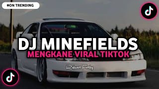 DJ MINEFIELDS MENGKANE VIRAL TIKTOK TERBARU