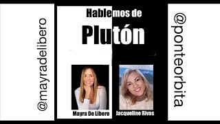 HABLEMOS DE PLUTÓN con Jacqueline Rivas @pontenorbita33jacquelinerivas