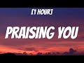 Rita Ora - Praising You [1 HOUR/Lyrics] Ft. FatboySlim