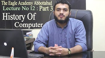 History Of Computer, Evolution of Computer || Easy Explained by Sardar Murad Imtiaz