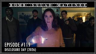 Disclosure Day (2026) | Bomb Squad Matinee #119