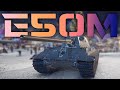 E50M - M stands for Mediocre or Masterful? | World of Tanks