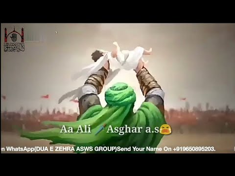 Aa Ali Asghar as  Full Noha With Lyrics  Nadeem Sarwar 2018 2019 WhatsApp Status Nohay