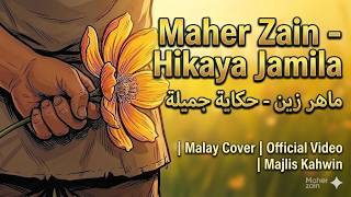 MaherZain‬ - Hikaya Jamila | Official Video | ماهر زين - حكاية جميلة | Malay Cover |  Majlis Kahwin