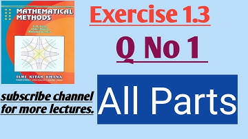 Mathematical Methods By SM Yusuf, Exercise 1.3, Q1 (i,ii,III)