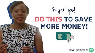 14 Really Simple Frugal Living Tips You Can Use Right Now | Frugal Tips  Clever Girl Finance