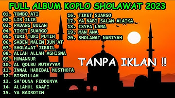 FULL ALBUM KOPLO SHOLAWAT TERBARU 2023 | TOMBO ATI - SHOLAWAT JIBRIL - LIR ILIR