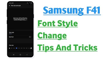 Samsung F41 Font Style Change Tips And Tricks
