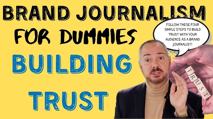 Brand Journalism for Dummies - Building Trust