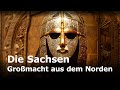 Die Sachsen - Großmacht aus dem Norden