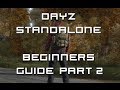 DayZ Standalone Beginners guide Part 2