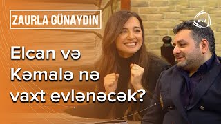 Elcan Rəsulov və Kəmalə Piriyeva nə vaxt evlənəcək? – Zaurla Günaydın