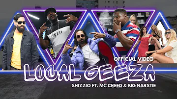 Local Geeza - Shizzio ft MC Creed & Big Narstie