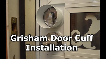 Grisham Door Cuff Installation Tutorial
