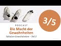 Podcast (Mensch) - Die Macht der Gewohnheiten (3/5) | Säkulare Gewohnheiten - Teil 2